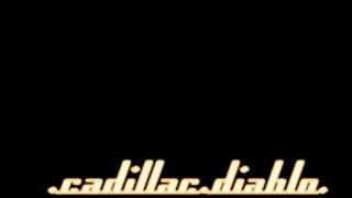 CADILLAC DIABLO - Rápida y Jugosa