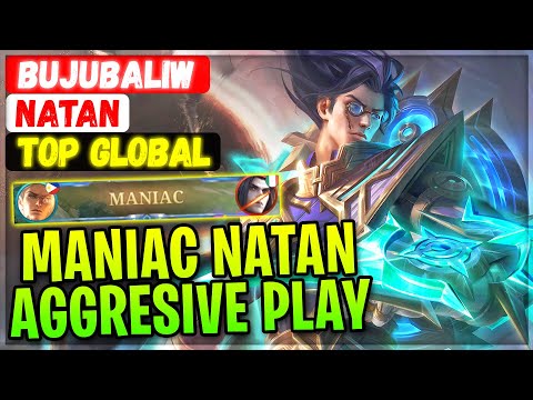 MANIAC!! Aggresive Chaos Hunter [ Top Global Natan ] BUJUBALIW - Mobile Legends Gameplay And Build
