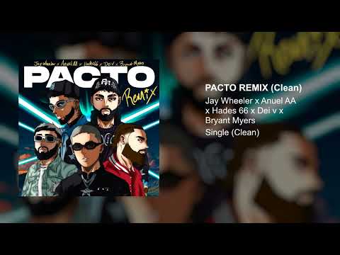 Jay Wheeler, Anuel AA, Hades66, Bryant Myers, Dei V - Pacto Remix (Clean Version)