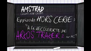 2020-01-14 Amstrad Chiant Pour Chiant #Hors Série - Arkos Traker 2