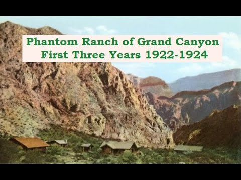 Phantom Ranch of Grand Canyon – First three years 1922-1924