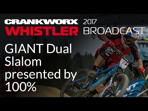 2017 Crankworx Whistler Broadcast - GIANT Dual Slalom presented by 100%