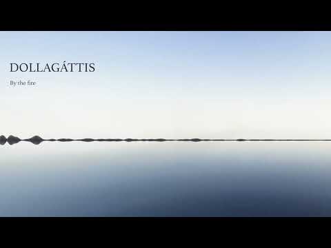 1 – Dollagáttis [by the fire]