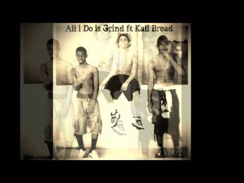 ALL I DO IS GRIND Ft Kali Bread(Che Lew and Rell) Produced by Brownsville Beats