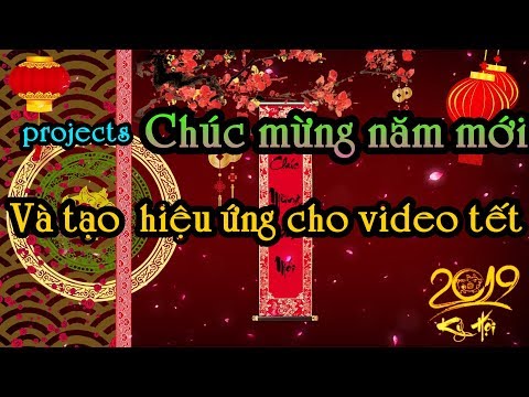 Tự tạo video lễ tết bằng các hiệu ứng đơn giản