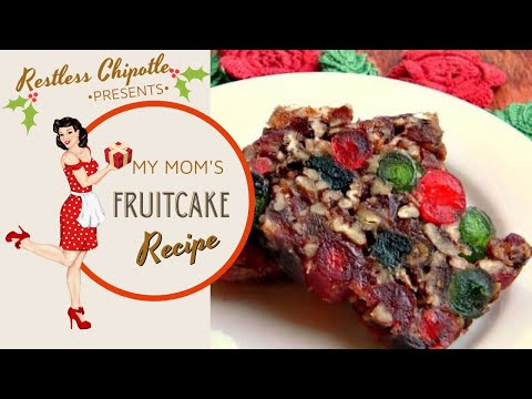 Old Fashioned Fruitcake| Christmas| Restless Chipotle