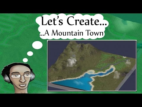SimCity 4 Tutorials ▶ A Mountain Town ◀ Part 1