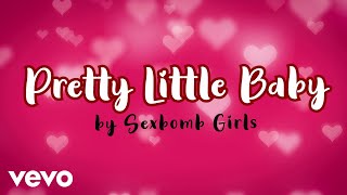 Sexbomb Girls - Pretty Little Baby [Lyric Video]