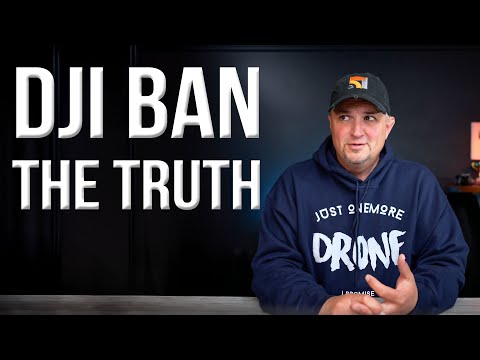 The Effort to Ban DJI Drones - The Truth Has Never Been More Obvious!