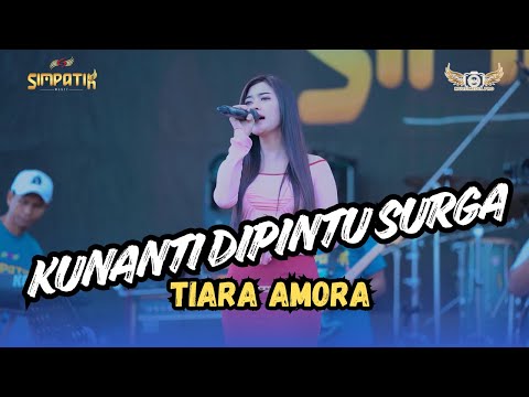 KUNANTI DIPINTU SURGA - TIARA AMORA - SIMPATIK MUSIC KARANGANYAR PONCOKUSUMO MALANG RAMAYANA AUDIO