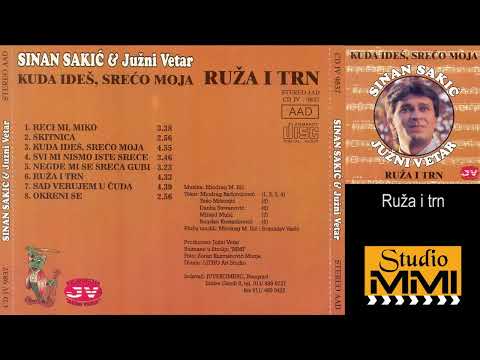 Sinan Sakic i Juzni Vetar - Ruza i trn