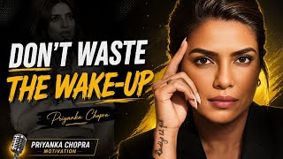Transform Your Mornings into Unstoppable Momentum| Priyanka Chopra Motivational Speech