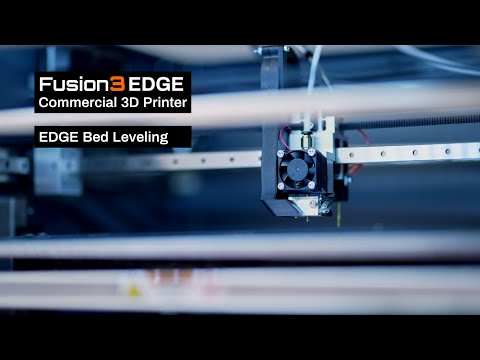 Fusion3 EDGE 3D Printer - EDGE Bed Leveling Explained