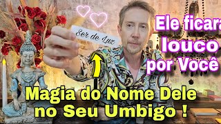 Simpatia Nome no Umbigo ! Ele ficará preso a você ! Só faça se quiser ele na sua vida !simpatia amor