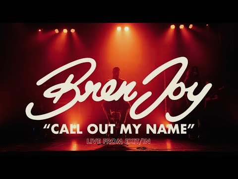 Bren Joy - Call Out My Name (Live Performance)