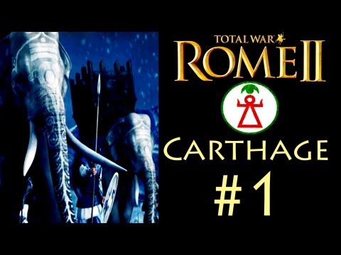 Total War: Rome 2 - Carthage Campaign (Legendary) - Part 1: "The Mighty Hannibal Barca"