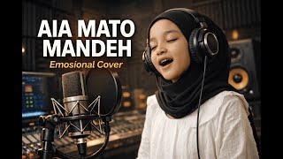 Download lagu Aia Mato Mandeh - Emotional Cover mp3