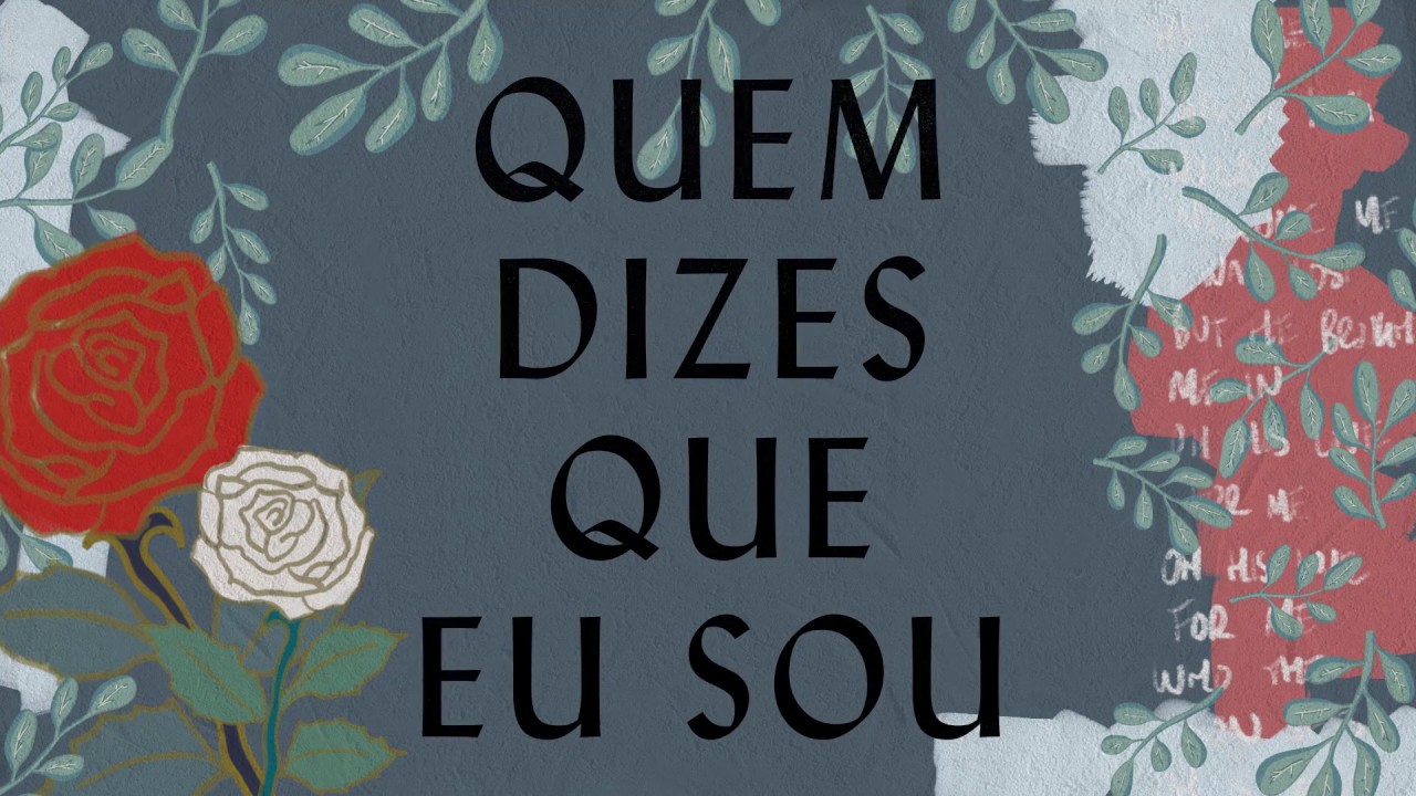 Quem Dizes Que Eu Sou - Hillsong Em Português