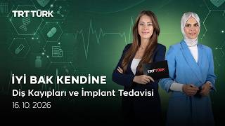 Diş Kayıpları ve İmplant Tedavisi | İyi Bak Kendine - 16.10.2026