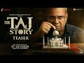 The TAJ Story Official Teaser Paresh Rawal Zakir Hussain Amruta K Tushar A Goel 31st Oct