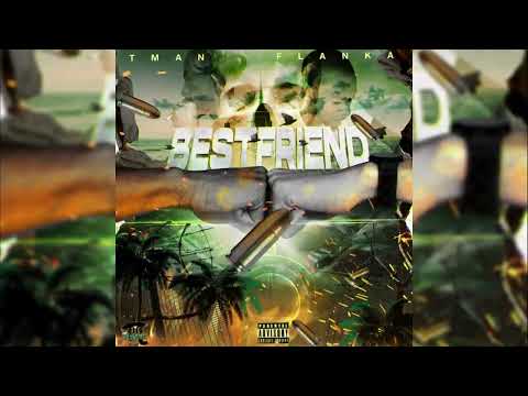 Tman x Flanka - Best Friend