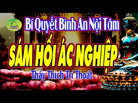 Repentance of Evil Karma – The Secret to Inner Peace – Master Thich Tri Thoat