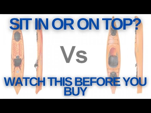 Sit in vs Sit On Top Kayaks: Which is best for you?