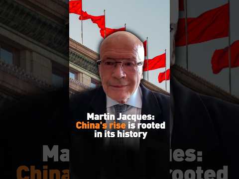 Martin Jacques: China's rise is rooted in its history
