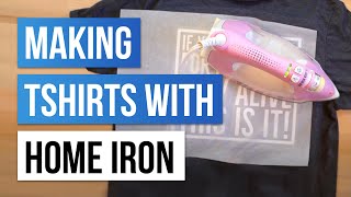 How to make T-Shirts at home with your Cricut - USING A STANDARD HOME IRON 🤯