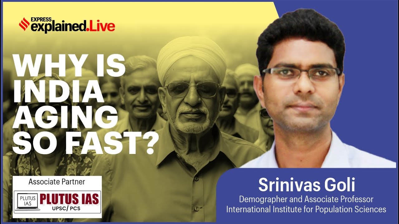 Explained Live - Understanding India's Rapid Aging: Challenges and Solutions With Srinivas Goli