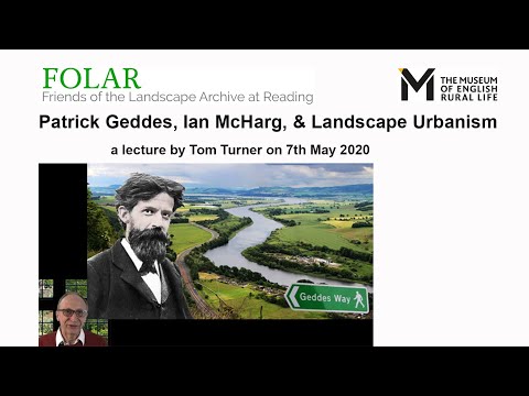 Patrick Geddes, Ian McHarg and Landscape Urbanism