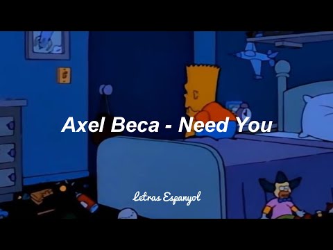 Axel Beca - Need You / Letra Español (Letras Espanyol)