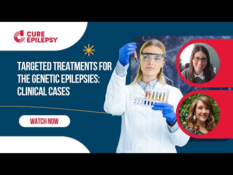 Targeted Treatments for the Genetic Epilepsies – Clinical Cases