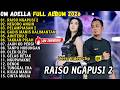 RAISO NGAPUSI NEGORO ANGIN PELAMPIASAN 2 OM ADELLA FULL ALBUM TERBARU 2026