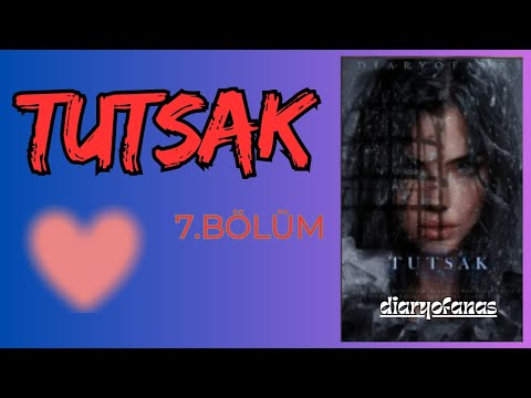 TUTSAK I 7. BÖLÜM I