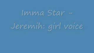 Imma Star - Jeremih : Girl Voice