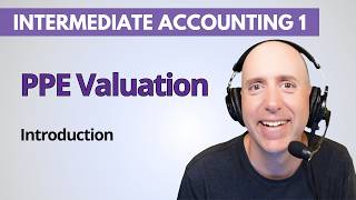 IFA48 – Property, Plant & Equipment Overview – Financial Accounting