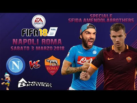 FIFA 18 Pronostico Napoli - Roma 03/03/2018 Sfida AmendolaBrothers