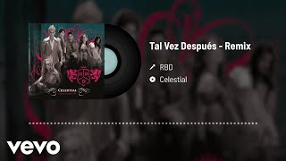 RBD - Tal Vez Después (Audio/Remix)
