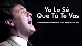 Juan Gabriel - Ya Lo Sé Que Tú Te Vas | (En Vivo [El Paso, Texas, USA - 1986])