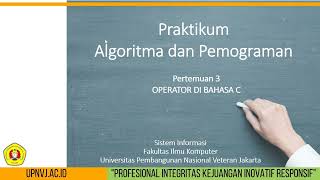 Praktikum Algoritma dan Pemrograman - Pertemuan 3 - Operator di Bahasa C