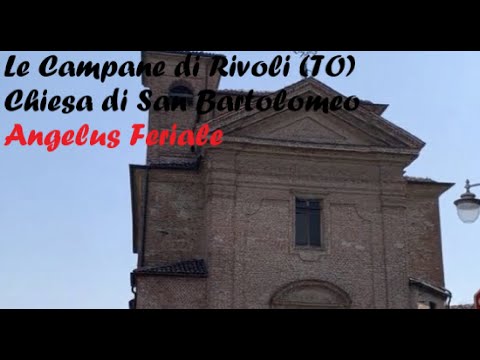 Le Campane di Rivoli (TO) - Chiesa Parrocchiale di San Bartolomeo - Angelus Feriale