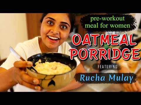 FEMIWRIST  ||  OATMEAL PORRIDGE  ||  Pre workout meal for women ft Rucha Muley