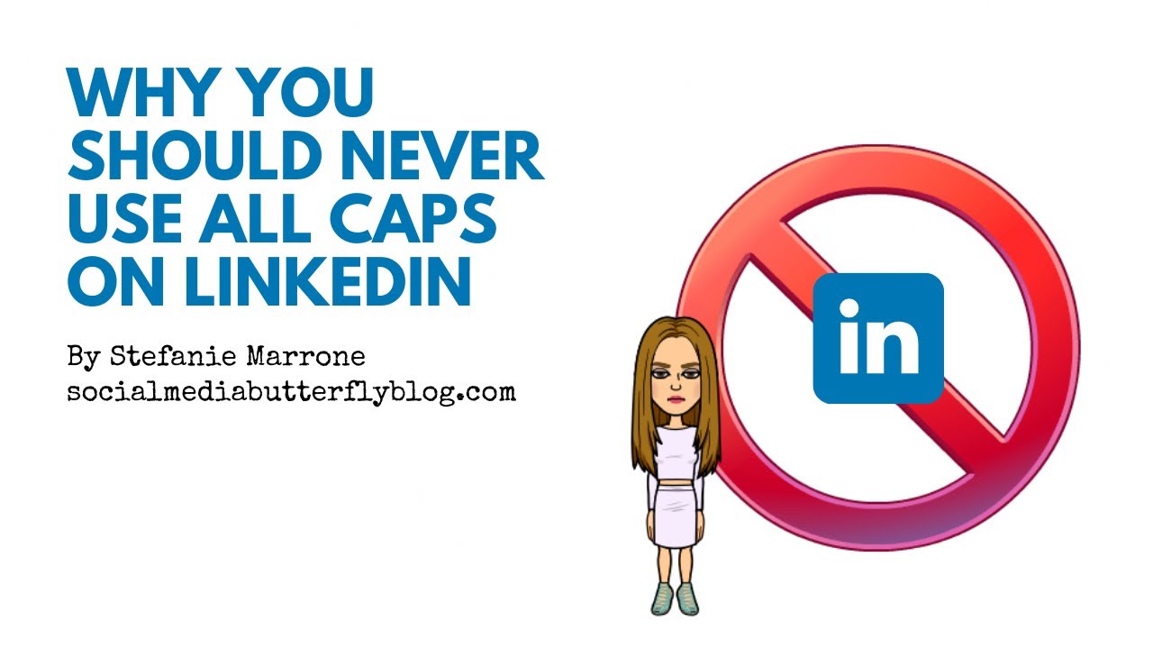 Why you should never use all caps on LinkedIn