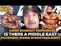 Samir Bannout Answers: Is There A Middle East Movement Dominating Bodybuilding?