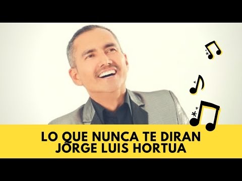 Lo que nunca te dirán - Jorge Luis Hortua (LETRA)