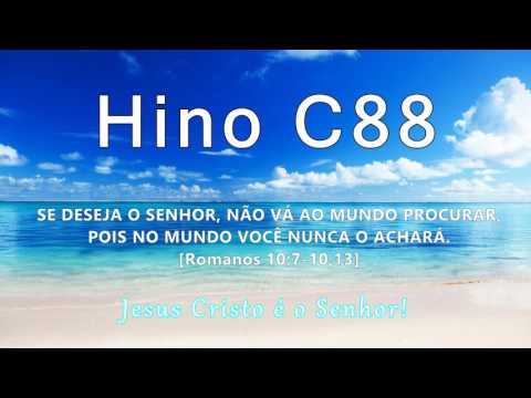 Hino C88 - Se deseja o Senhor, não vá ao mundo procurar