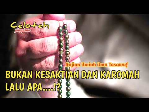 Ilmu Tasawuf... Tujuan belajar ilmu makrifat !? Membuka Tabir Rahasia ilahi