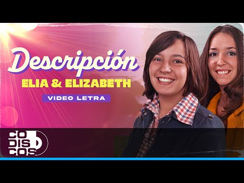 Descripción, Elia & Elizabeth - Video letra