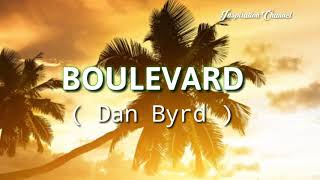 Download lagu Dan Byrd ( BOULEVARD ) With Lyric. mp3